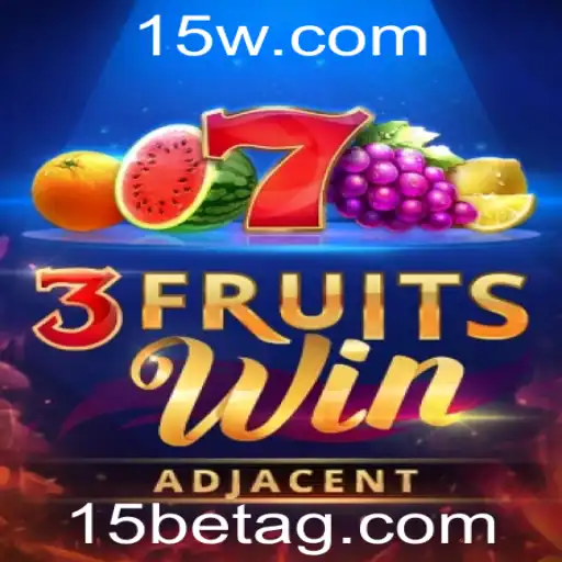 Descubra a Emoção de 3FruitsWin e a Dinâmica de 15bet no Mundo dos Jogos Online